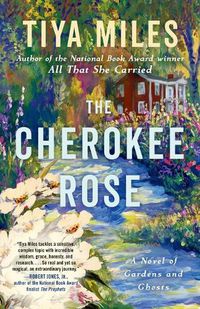 Cover image for The Cherokee Rose: A Novel of Gardens and Ghosts