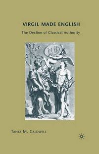 Cover image for Virgil Made English: The Decline of Classical Authority