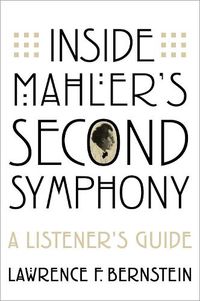 Cover image for Inside Mahler's Second Symphony: A Listener's Guide