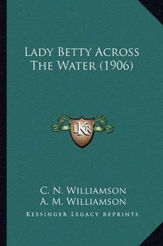 Lady Betty Across the Water (1906) Lady Betty Across the Water (1906)