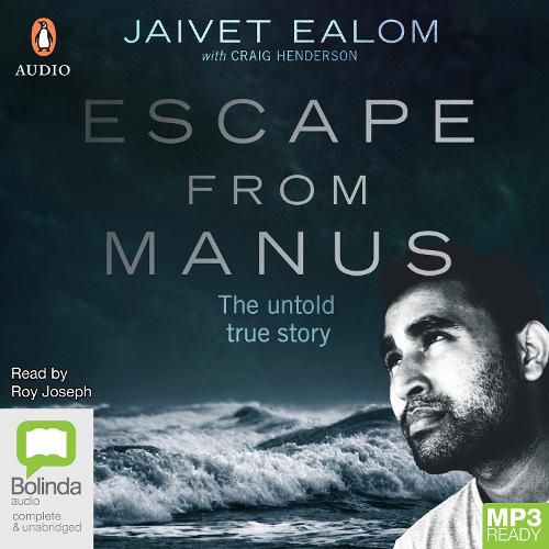 Escape From Manus: The untold true story