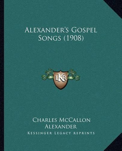 Alexander's Gospel Songs (1908)