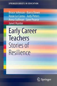 Cover image for Early Career Teachers: Stories of Resilience