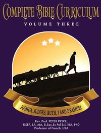 Cover image for Complete Bible Curriculum Vol. 3: Joshua, Judges, Ruth, 1 and 2 Samuel