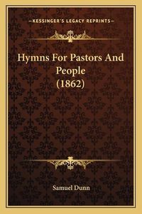 Cover image for Hymns for Pastors and People (1862)