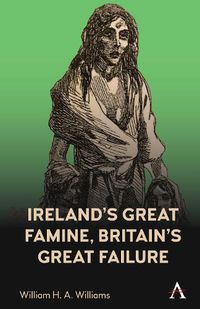 Cover image for Ireland's Great Famine, Britain's Great Failure