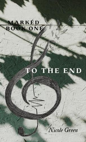 Cover image for To The End: Marked Series: Book One