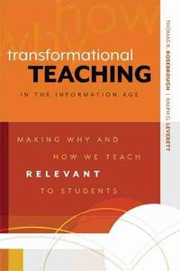 Cover image for Transformational Teaching in the Information Age: Making Why and How We Teach Relevant to Students