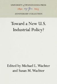 Cover image for Toward a New U.S. Industrial Policy?