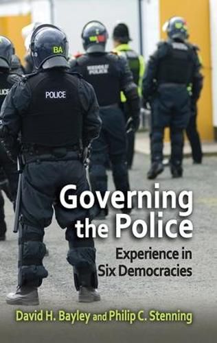 Cover image for Governing the Police: Experience in Six Democracies