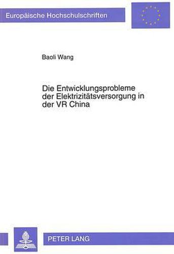 Cover image for Die Entwicklungsprobleme Der Elektrizitaetsversorgung in Der VR China