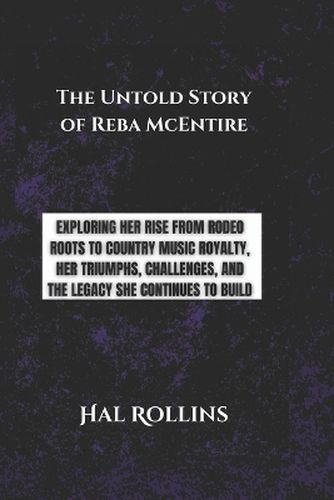 The Untold Story Of Reba Mcentire