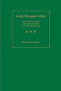 Cover image for Lady Morgan's Italy: Anglo-Irish Sensibilities And Italian Realities In Post Restoration Italy