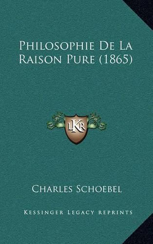 Cover image for Philosophie de La Raison Pure (1865)