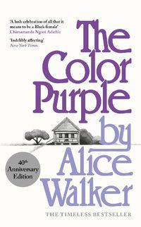 Cover image for The Color Purple: A Special 40th Anniversary Edition of the Pulitzer Prize-winning novel