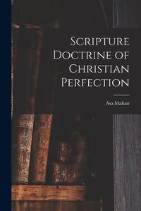 Cover image for Scripture Doctrine of Christian Perfection