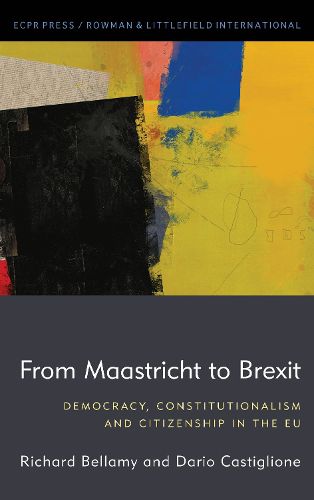 Cover image for From Maastricht to Brexit: Democracy, Constitutionalism and Citizenship in the EU