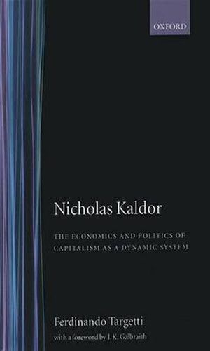 Cover image for Nicholas Kaldor: The Economics and Politics of Capitalism as a Dynamic System