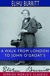 Cover image for A Walk From London to John O'Groat's (Esprios Classics)