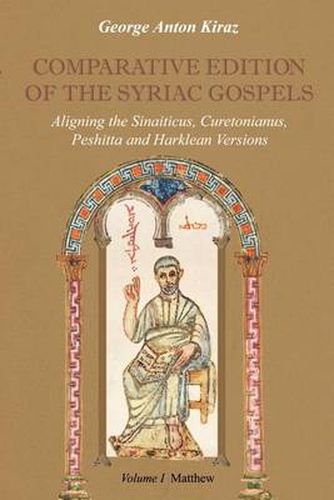 Cover image for Comparative Edition of the Syriac Gospels: Aligning the Old Syriac (Sinaiticus, Curetonianus), Peshitta and Harklean Versions (volume 1, Matthew)