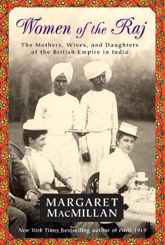 Cover image for Women of the Raj: The Mothers, Wives, and Daughters of the British Empire in India