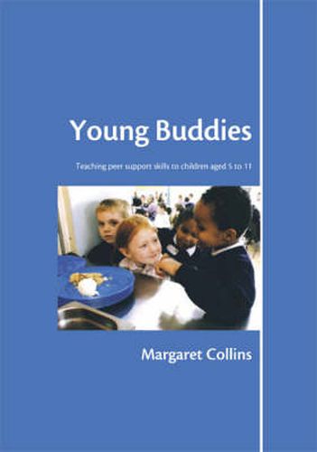 Cover image for Young Buddies: Teaching Peer Support Skills to Children Aged 6 to 11