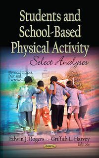 Cover image for Students & School-Based Physical Activity: Select Analyses