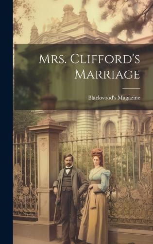 Cover image for Mrs. Clifford's Marriage