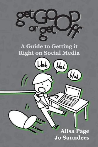 Cover image for Get Good or Get Off: A guide to getting it right on social media