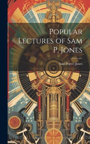 Cover image for Popular Lectures of Sam P. Jones