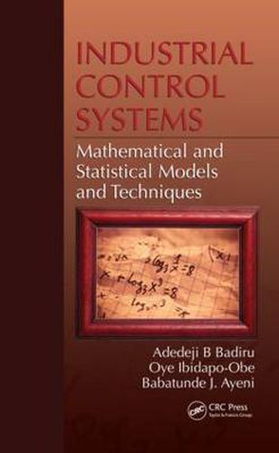 Cover image for Industrial Control Systems: Mathematical and Statistical Models and Techniques