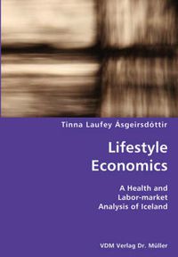 Cover image for Lifestyle Economics- A Health and Labor-market Analysis of Iceland