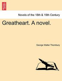 Cover image for Greatheart. a Novel.