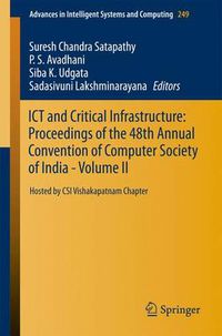 Cover image for ICT and Critical Infrastructure: Proceedings of the 48th Annual Convention of Computer Society of India- Vol II: Hosted by CSI Vishakapatnam Chapter