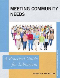 Cover image for Meeting Community Needs: A Practical Guide for Librarians