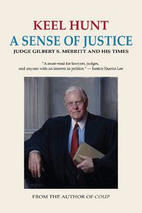 Cover image for A Sense of Justice: Judge Gilbert S. Merritt and His Times