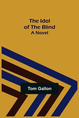 Cover image for The Idol of The Blind; A Novel