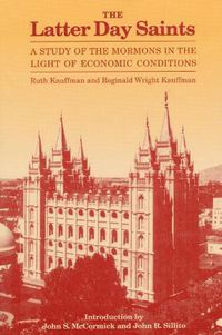 Cover image for The Latter Day Saints: A Study of the Mormons in the Light of Economic Conditions