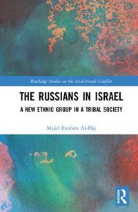 Cover image for The Russians in Israel: A New Ethnic Group in a Tribal Society