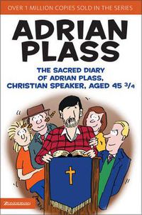 Cover image for The Sacred Diary of Adrian Plass, Christian Speaker, Aged 45 3/4