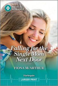 Cover image for Falling for the Single Mom Next Door