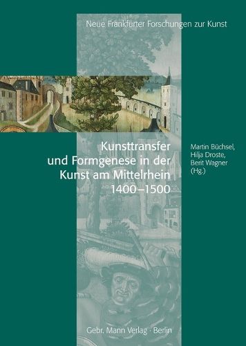 Cover image for Kunsttransfer Und Formgenese in Der Kunst Am Mittelrhein: 1400 - 1500