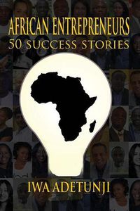 Cover image for African Entrepreneurs - 50 Success Stories