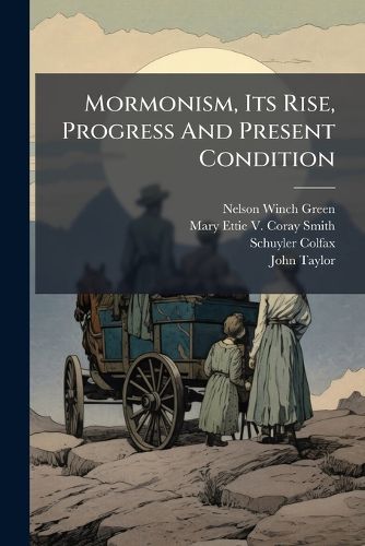 Cover image for Mormonism, Its Rise, Progress And Present Condition
