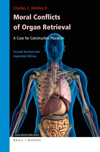 Cover image for Moral Conflicts of Organ Retrieval: A Case for Constructive Pluralism: Second Revised and Expanded Edition