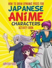 Cover image for How to Draw Dynamic Poses for Japanese Anime Characters Activity Book