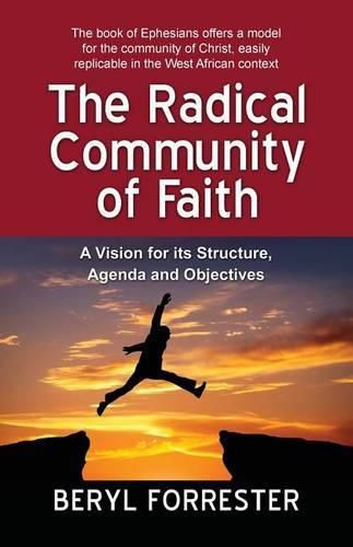 Cover image for The Radical Community of Faith: A Vision for its Structure, Agenda and Objectives