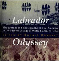 Cover image for Labrador Odyssey: The Journal and Photographs of Eliot Curwen on the Second Voyage of Wilfred Grenfell, 1893