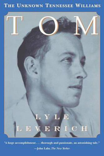 Cover image for Tom: The Unknown Tennessee Williams