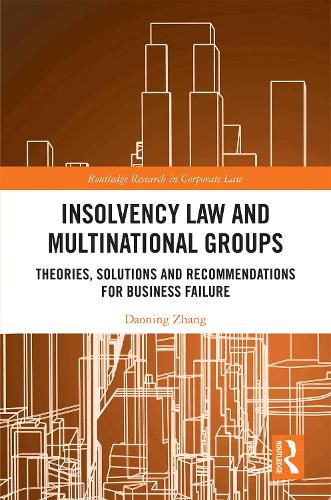 Cover image for Insolvency Law and Multinational Groups: Theories, Solutions and Recommendations for Business Failure